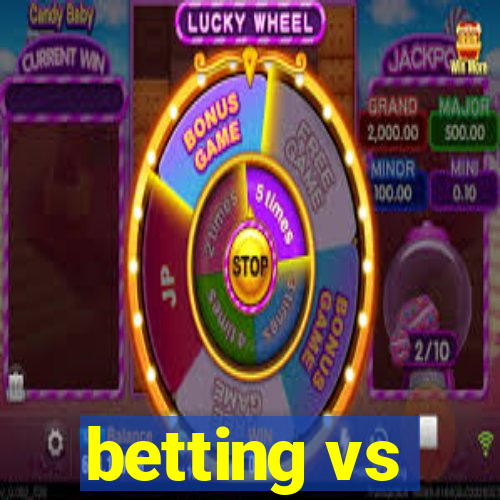 betting vs