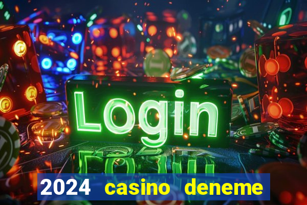 2024 casino deneme bonusu veren siteler