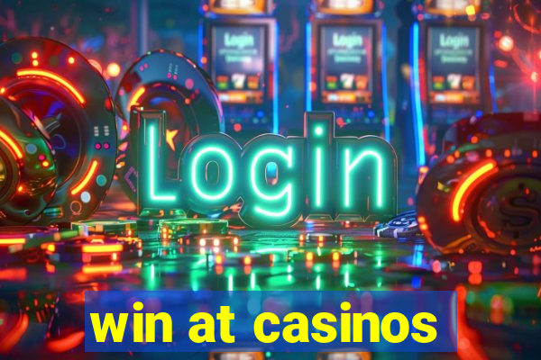 win at casinos