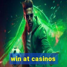 win at casinos