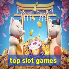 top slot games