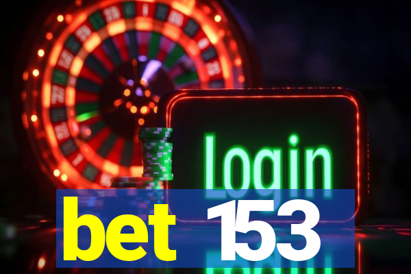 bet 153