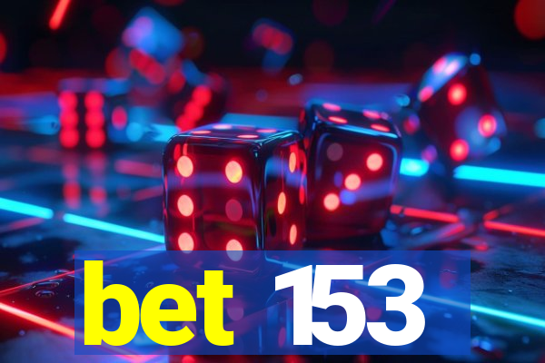 bet 153