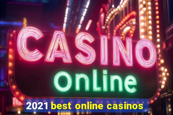 2021 best online casinos