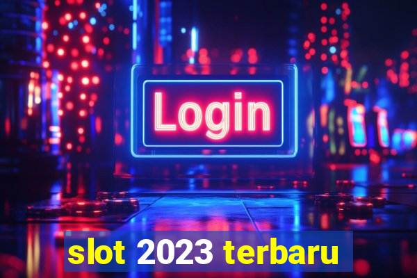 slot 2023 terbaru