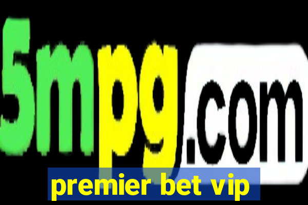 premier bet vip