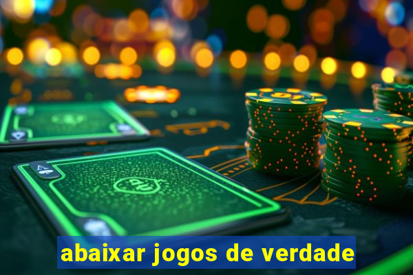 abaixar jogos de verdade