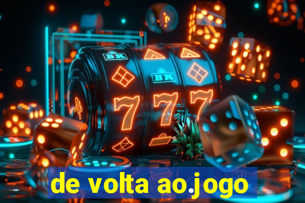 de volta ao.jogo