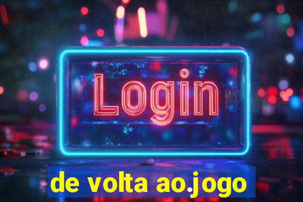 de volta ao.jogo