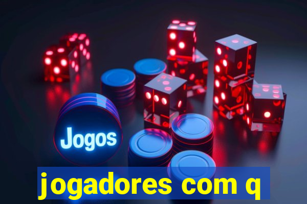 jogadores com q