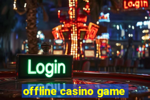 offline casino game