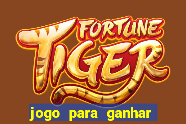 jogo para ganhar dinheiro de verdade