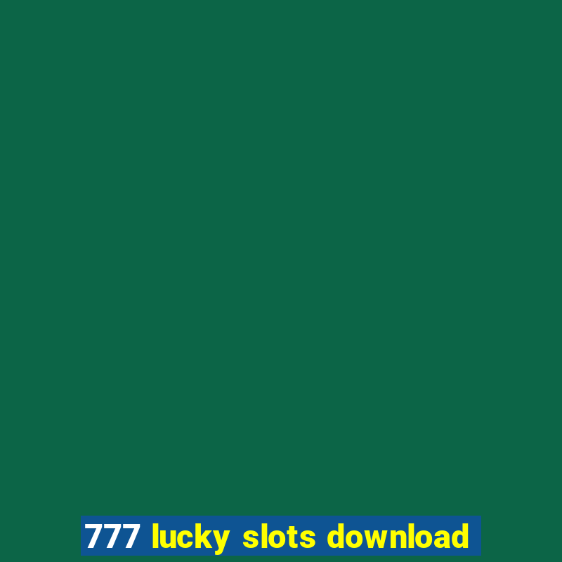 777 lucky slots download