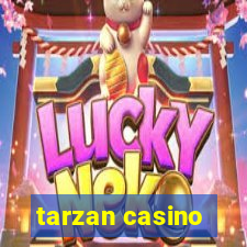 tarzan casino