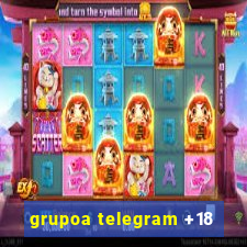 grupoa telegram +18