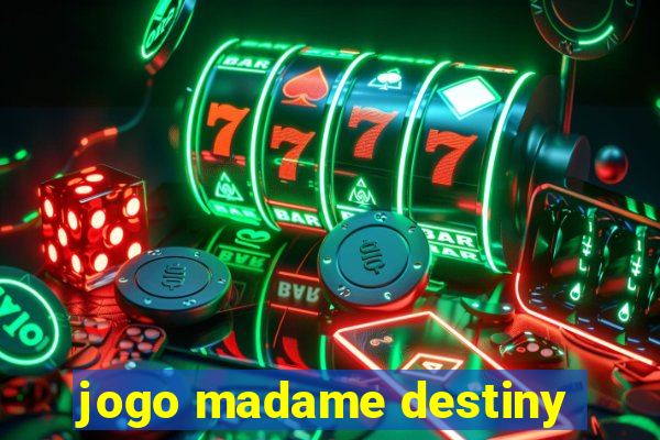 jogo madame destiny