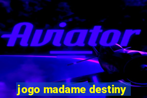 jogo madame destiny