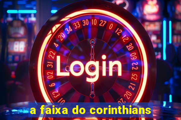 a faixa do corinthians