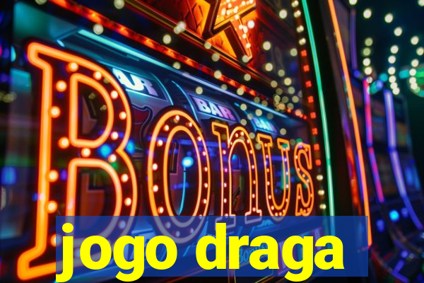 jogo draga