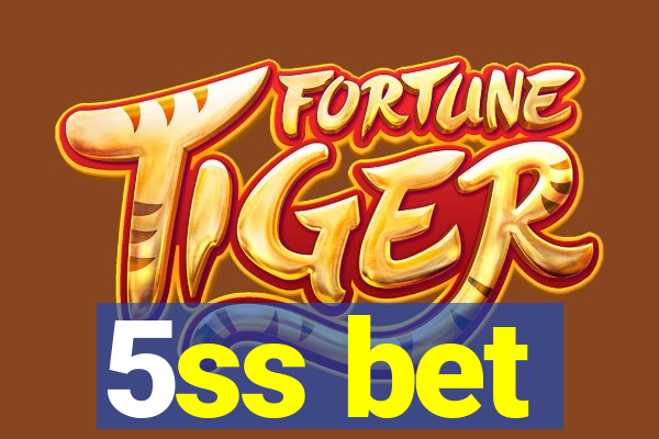 5ss bet