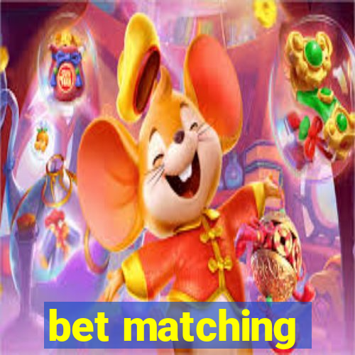 bet matching