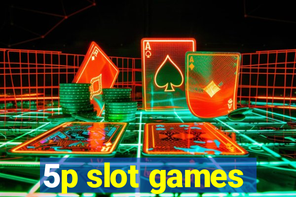 5p slot games