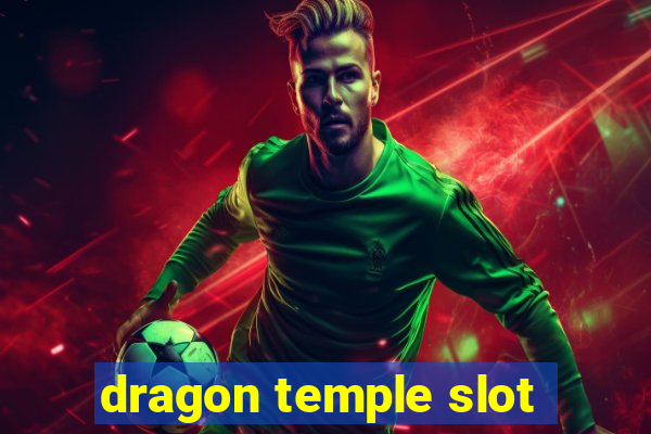 dragon temple slot