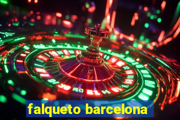 falqueto barcelona