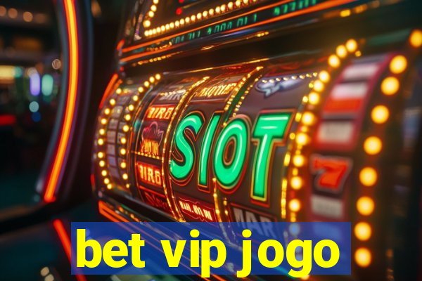 bet vip jogo