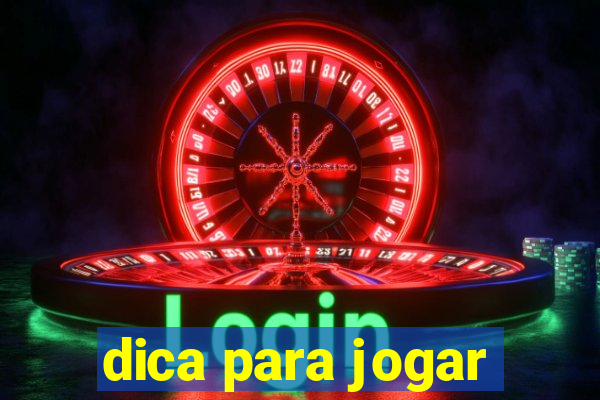 dica para jogar