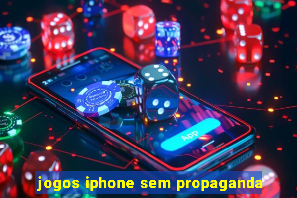 jogos iphone sem propaganda