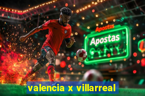 valencia x villarreal