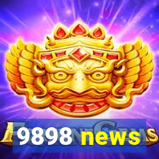 9898 news