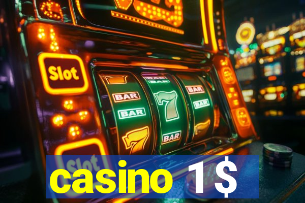 casino 1 $