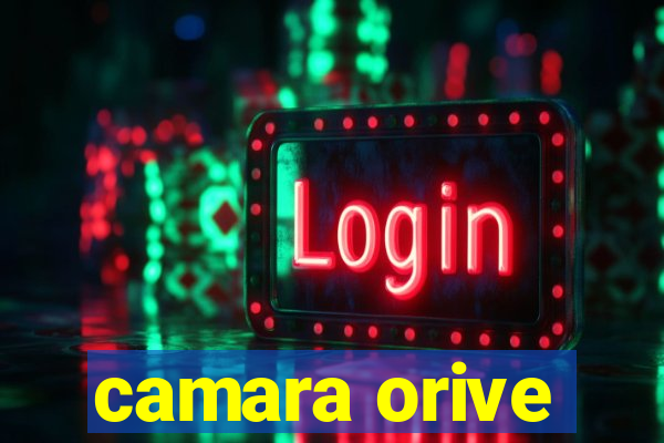 camara orive