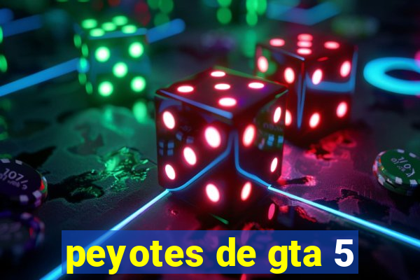 peyotes de gta 5