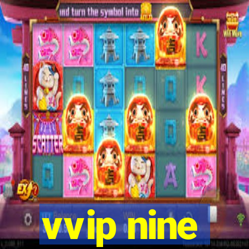 vvip nine