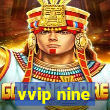 vvip nine