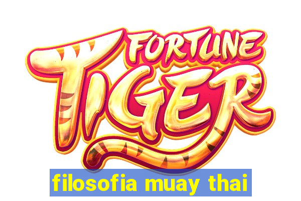 filosofia muay thai