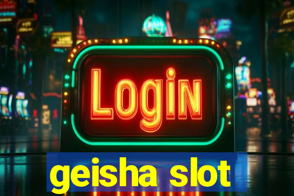 geisha slot