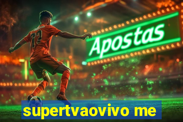 supertvaovivo me