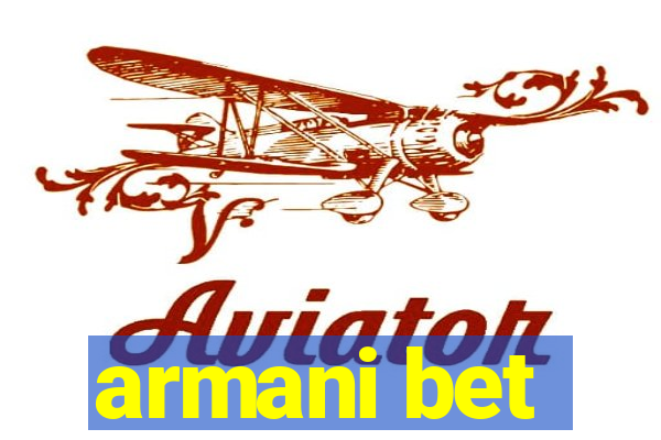 armani bet