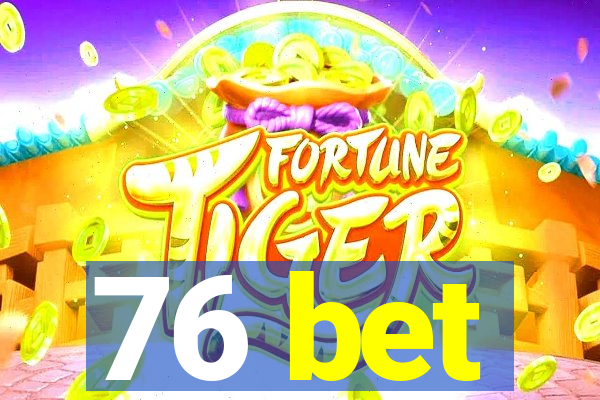 76 bet