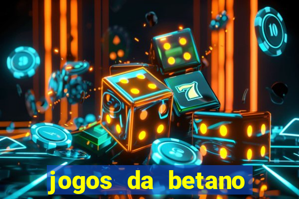 jogos da betano com rodadas gratis