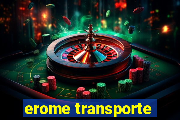 erome transporte