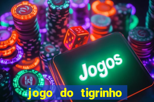 jogo do tigrinho fortune tiger demo