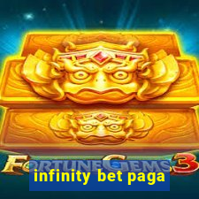 infinity bet paga