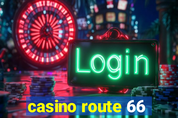 casino route 66