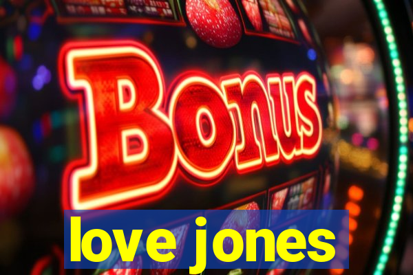 love jones