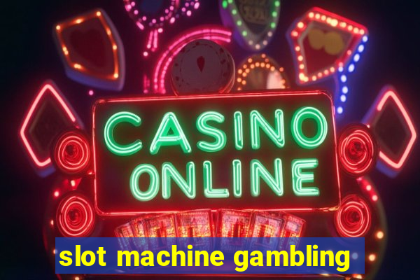 slot machine gambling